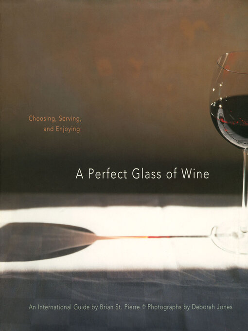 Title details for A Perfect Glass of Wine by Brian St. Pierre - Available